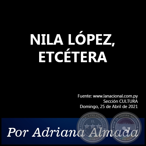 NILA LPEZ, ETCTERA - Por Adriana Almada - Domingo, 25 de Abril de 2021